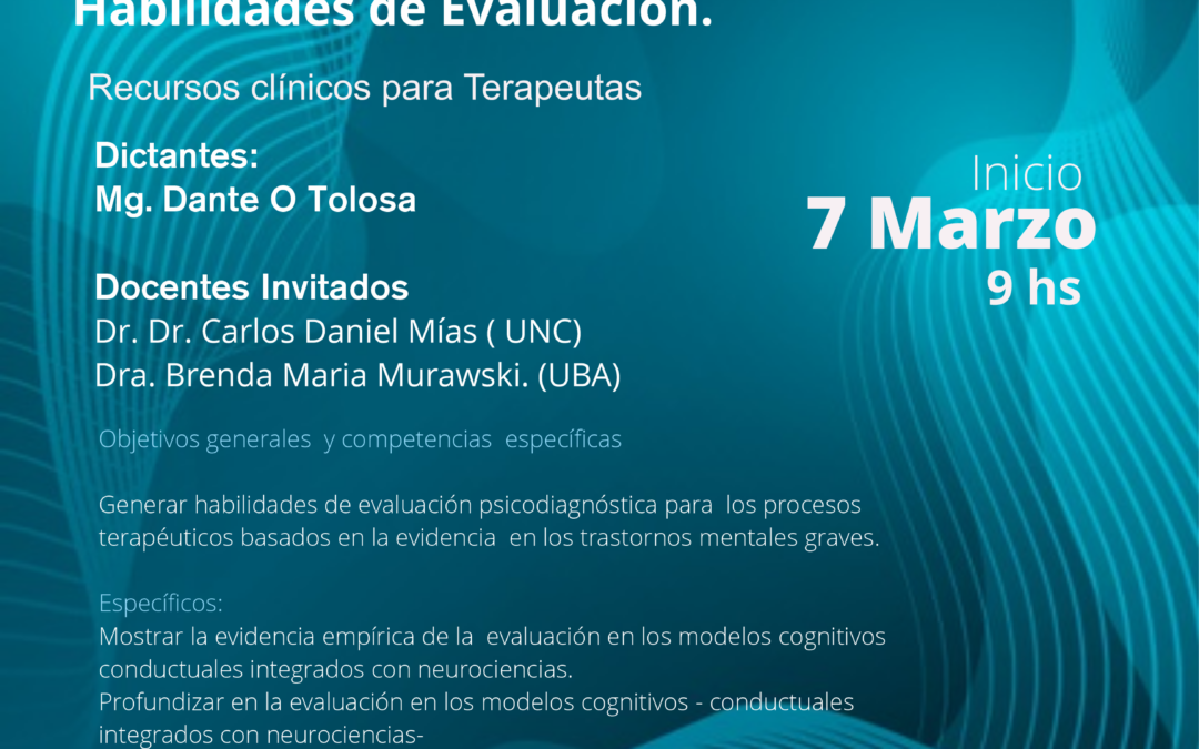 Terapia Cognitiva – Conductual para Trastornos Mentales Graves y Habilidades de Evaluación. Inscripciones y pago a partir del 1/ 3 en Tesorería del CPT.