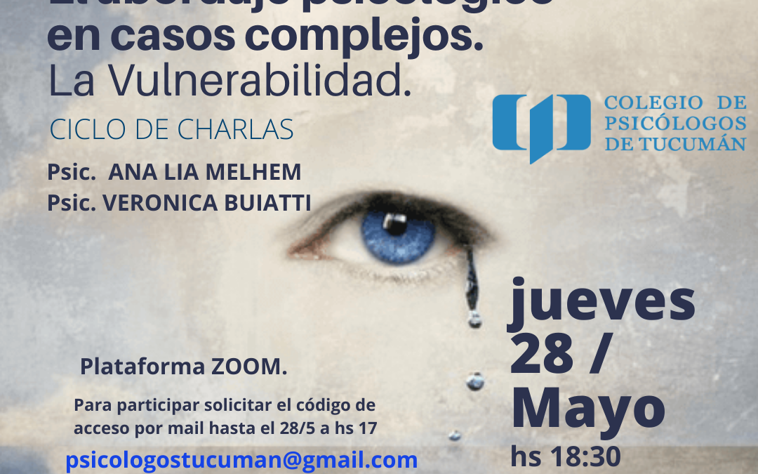 Ciclo de charlas clínicas: El abordaje psicológico en casos complejos. La Vulnerabilidad