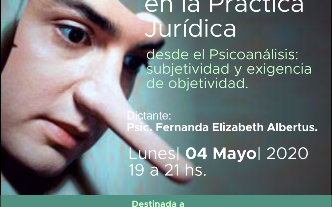 Simulación en la Práctica Jurídica desde el Psicoanálisis: subjetividad y exigencia de objetividad.  Conversatorio virtual