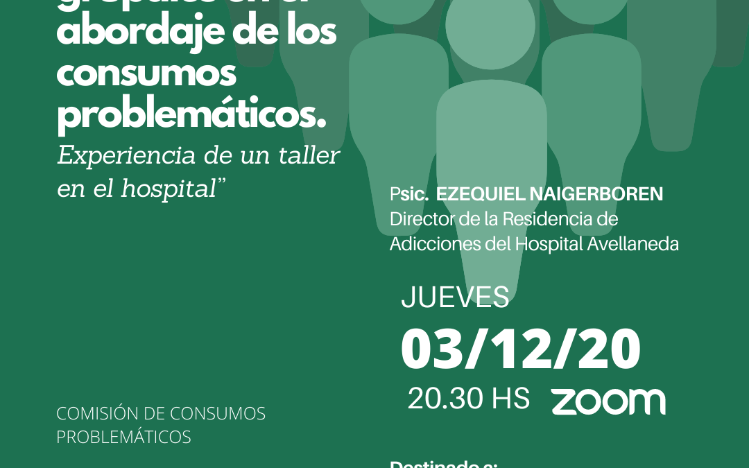 Dispositivos grupales en el abordaje de los consumos problemáticos. Experiencia de un taller en el hospital