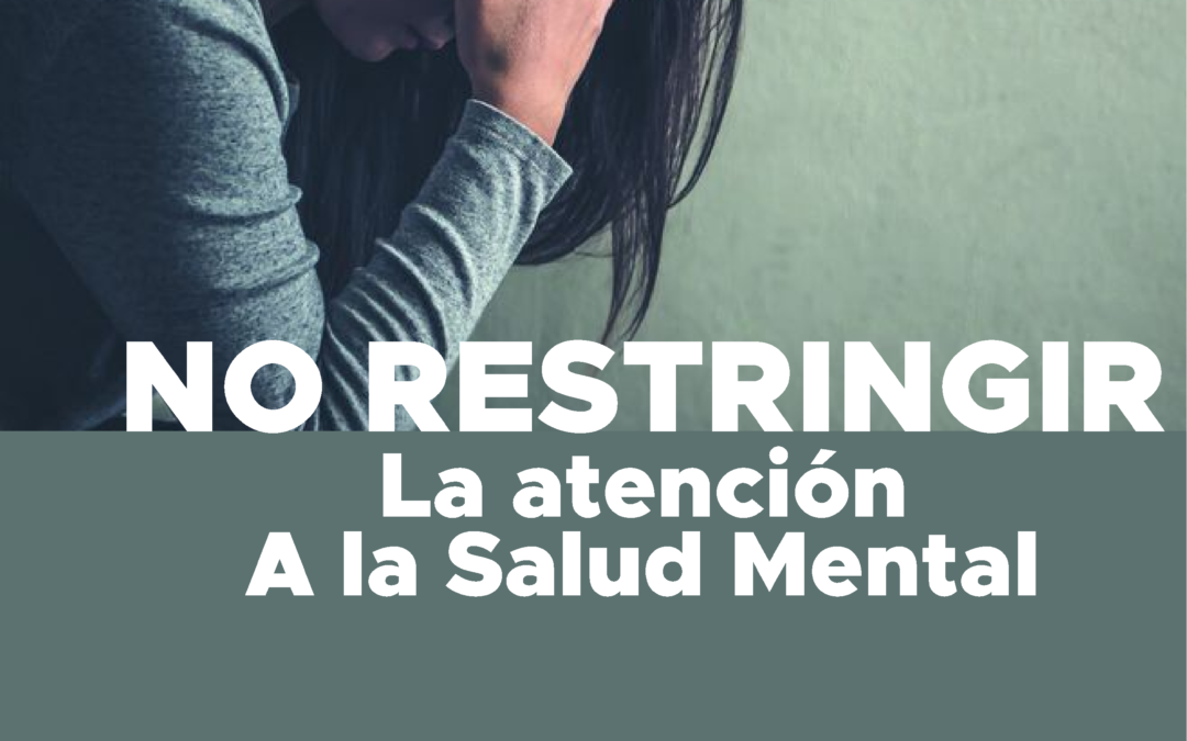 No restringir la atención a la Salud Mental