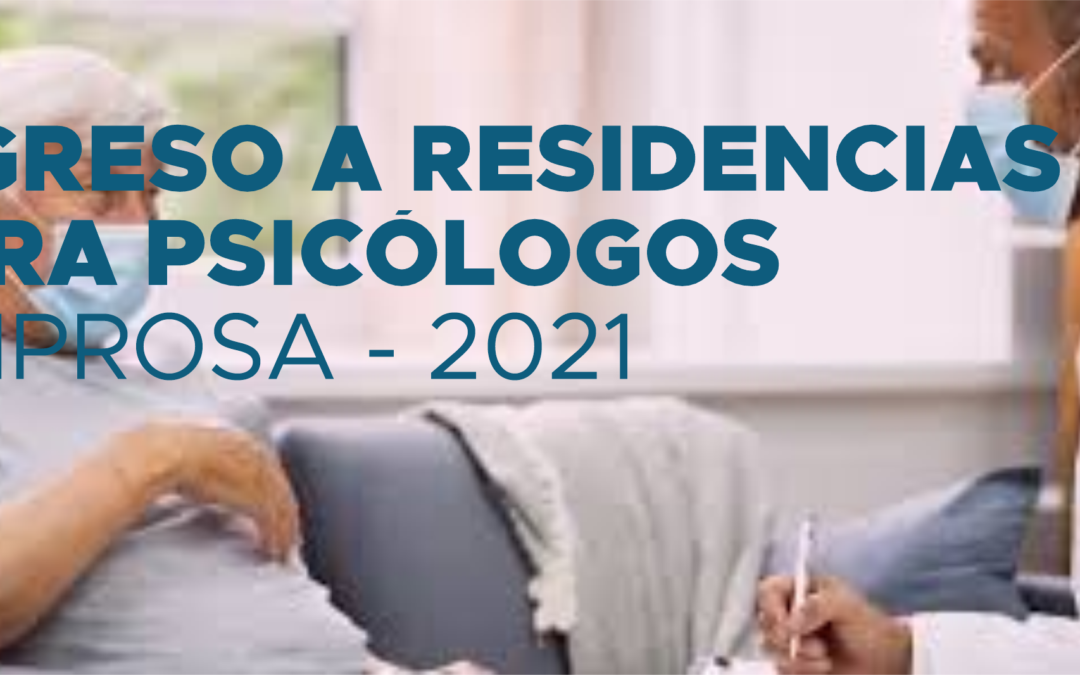 INGRESO A RESIDENCIAS PARA PSICÓLOGOS – SIPROSA – 2021