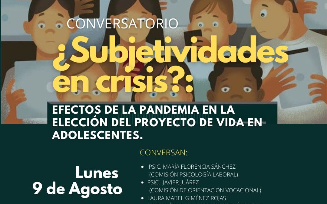 ¿Subjetividades en crisis?: efectos de la pandemia en la elección del proyecto de vida en adolescentes.