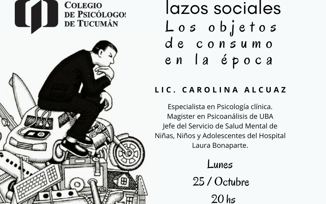 Conferencia: «Clínica de los lazos sociales. Los objetos de consumo en la época».