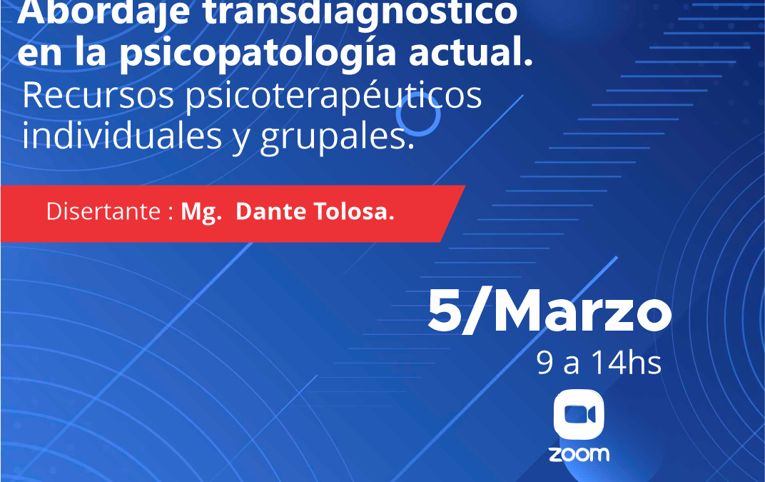 Taller de actualización profesional: Abordaje transdiagnóstico en la psicopatología actual. Recursos psicoterapéuticos individuales y grupales.