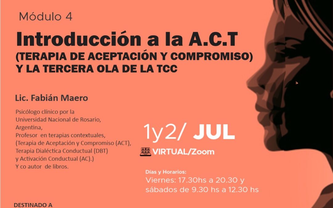 Introducción a la A.C.T (TERAPIA DE ACEPTACIÓN Y COMPROMISO) Y LA TERCERA OLA DE LA TCC