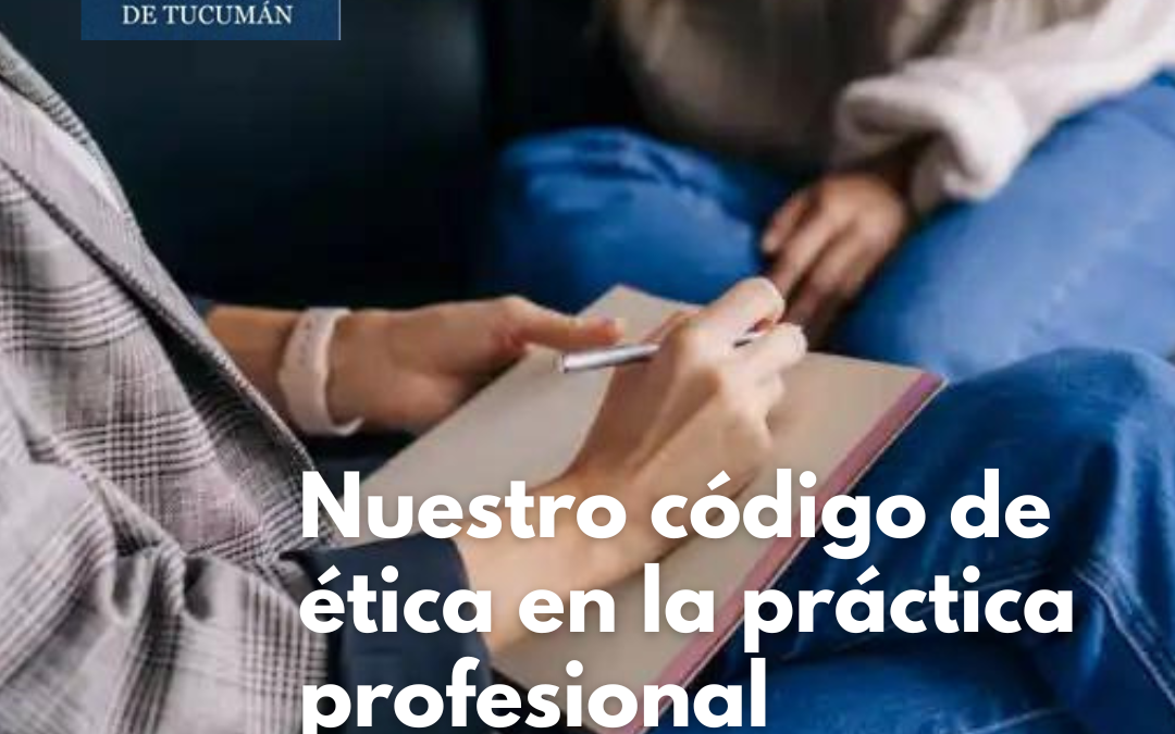 Nuestro código de ética en la práctica profesional
