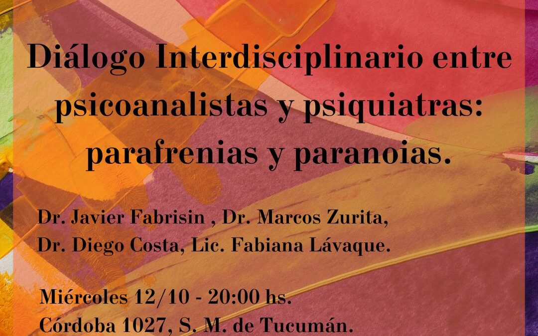 Diálogo interdisciplinario entre psicoanalistas y psiquiatras: parafrenias y paranoias