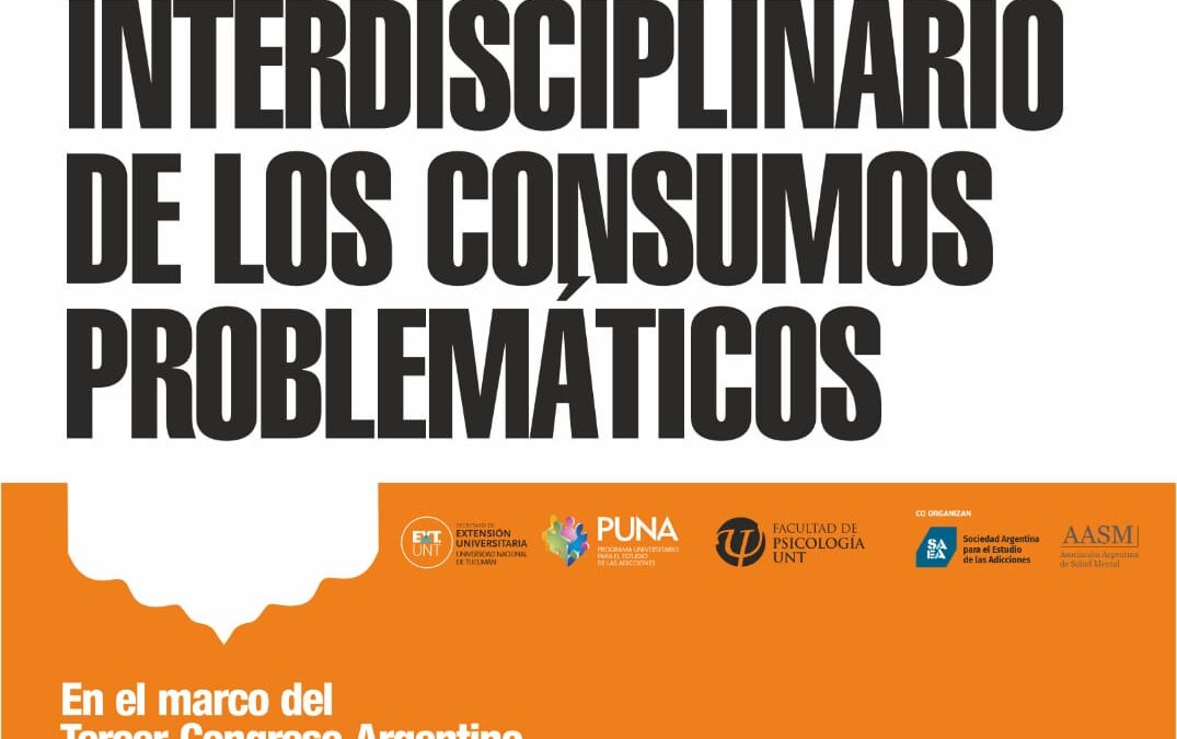 Cuarto congreso universitario. Abordaje interdisciplinario de los consumos problemáticos