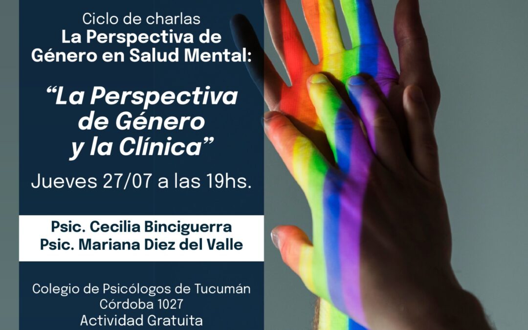 Ciclo de charlas La Perspectiva de Género en Salud Mental: “La Perspectiva de Género y la Clínica”