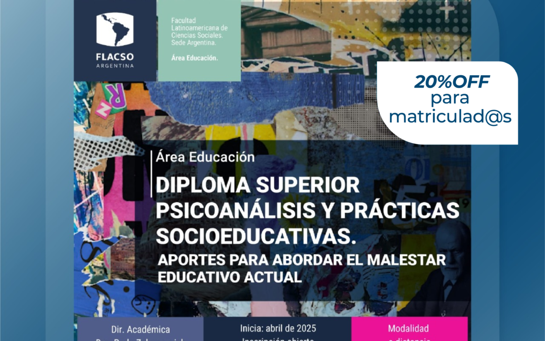 Diploma Superior en Psicoanálisis y prácticas socio – educativas. Aportes para abordar el malestar educativo actual / Cohorte 31º