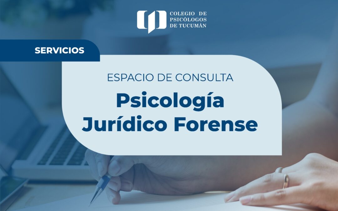 Espacio de Consulta en Psicología Jurídico Forense