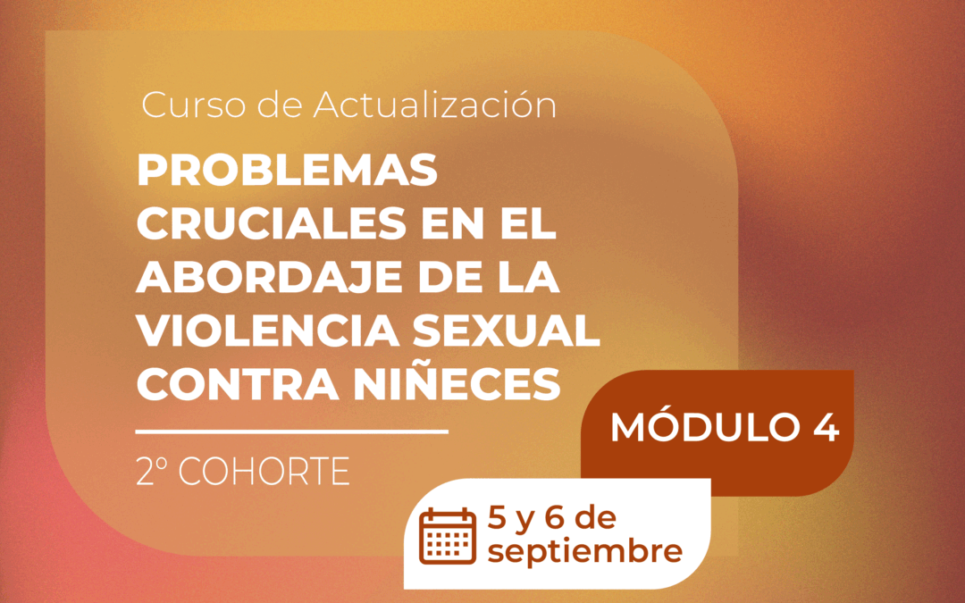Abordaje de la violencia sexual contra las niñeces – Modulo 4