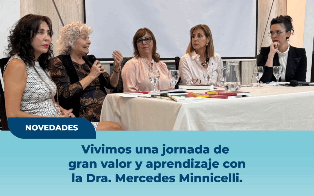 Vivimos una jornada de gran valor y aprendizaje con la Dra. Mercedes Minnicelli
