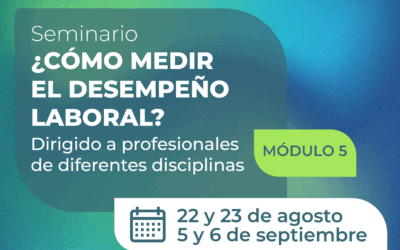 Seminario ¿Cómo Medir el Desempeño Laboral? – Módulo 5