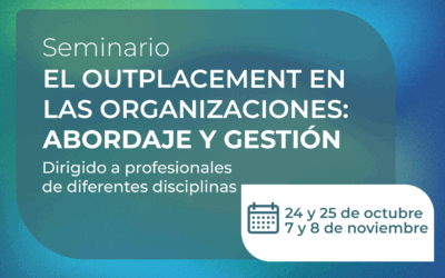Seminario El Outplacement en las organizaciones: abordaje y gestión