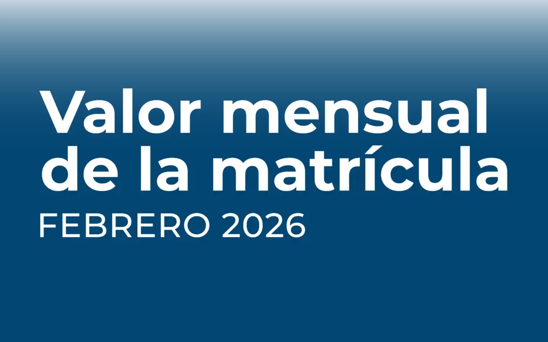 Acordamos los valores de la Matrícula + SIT de Febrero 2026