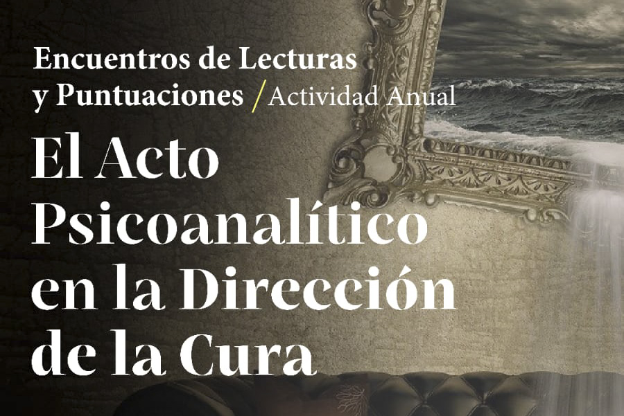 El Acto Psicoanalítico en la dirección de la cura
