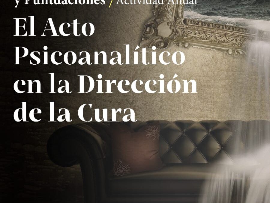 El Acto Psicoanalítico en la dirección de la cura