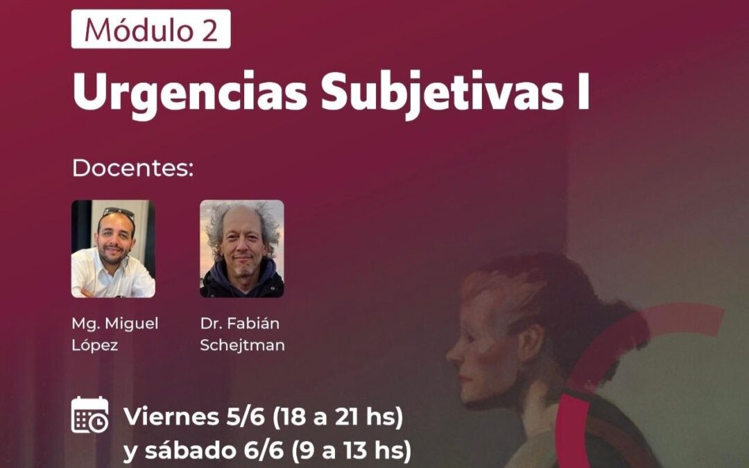 Curso Anual de Casos Graves en CPT. Módulo 2: Urgencias Subjetivas 1.