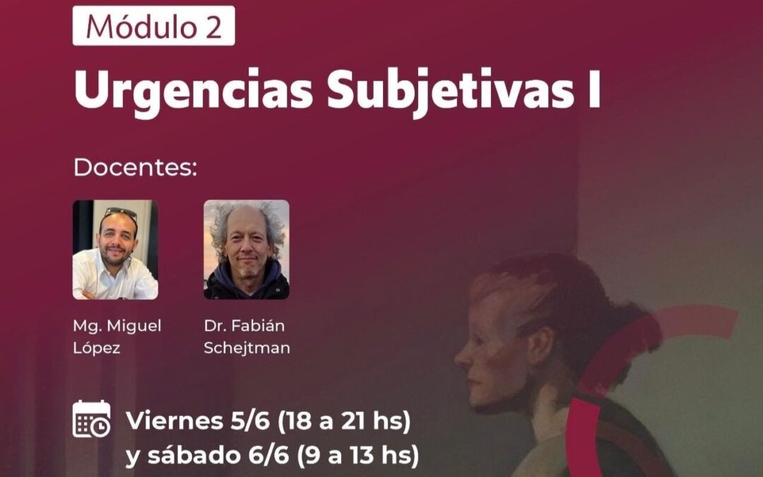 Curso Anual de Casos Graves en CPT. Módulo 2: Urgencias Subjetivas 1.