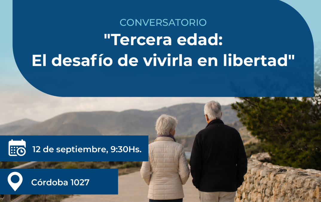 Conversatorio. Tercera edad: el desafío de vivirla en libertad