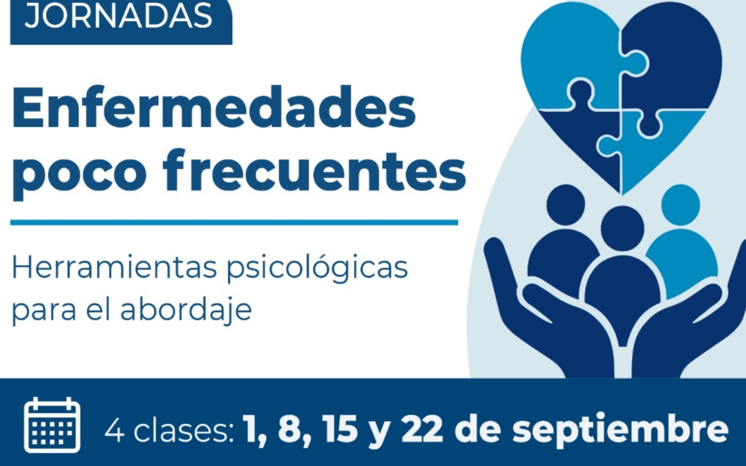 Enfermedades Poco Frecuentes: del diagnóstico al acompañamiento. Herramientas psicológicas para el abordaje