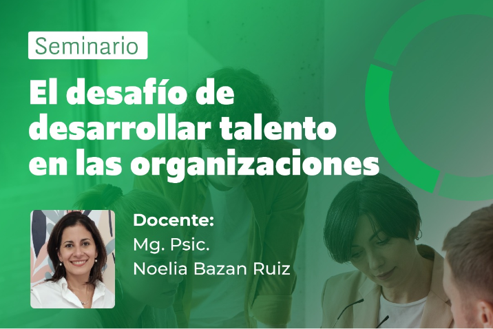 Seminario: El desafío de desarrollar talento en las Organizaciones