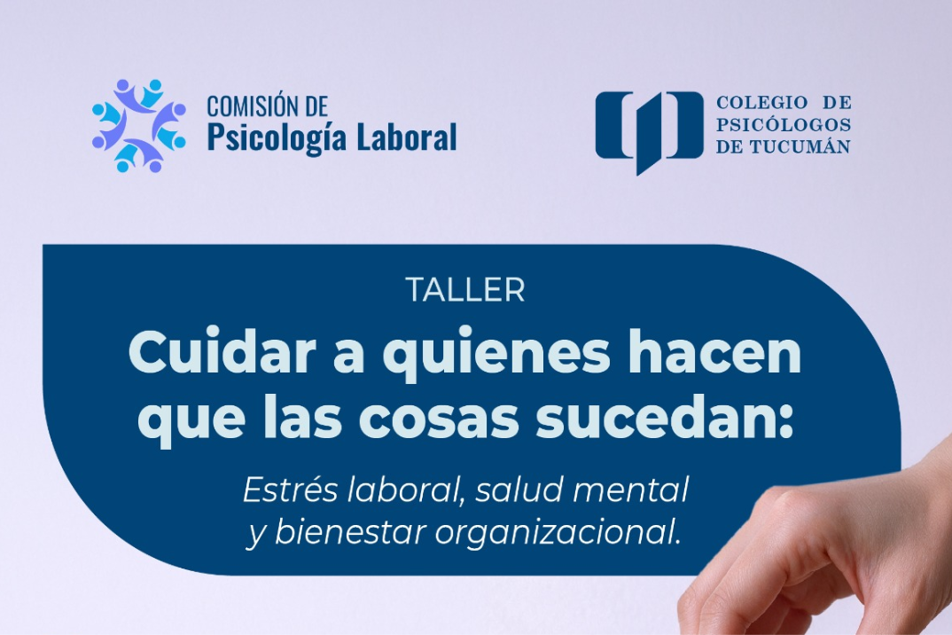 Taller Estrés laboral y bienestar organizacional: cuidar a quienes hacen que las cosas sucedan